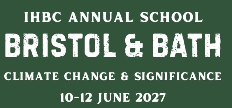 IHBC Annual School - Bristol &amp; Bath - Climate Change &amp; Significance 10-12 June 2027